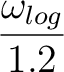 $\displaystyle {\omega_{log}\over 1.2}$